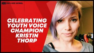 Read more about the article Celebrating a Youth Voice Champion: Kristin Thorp