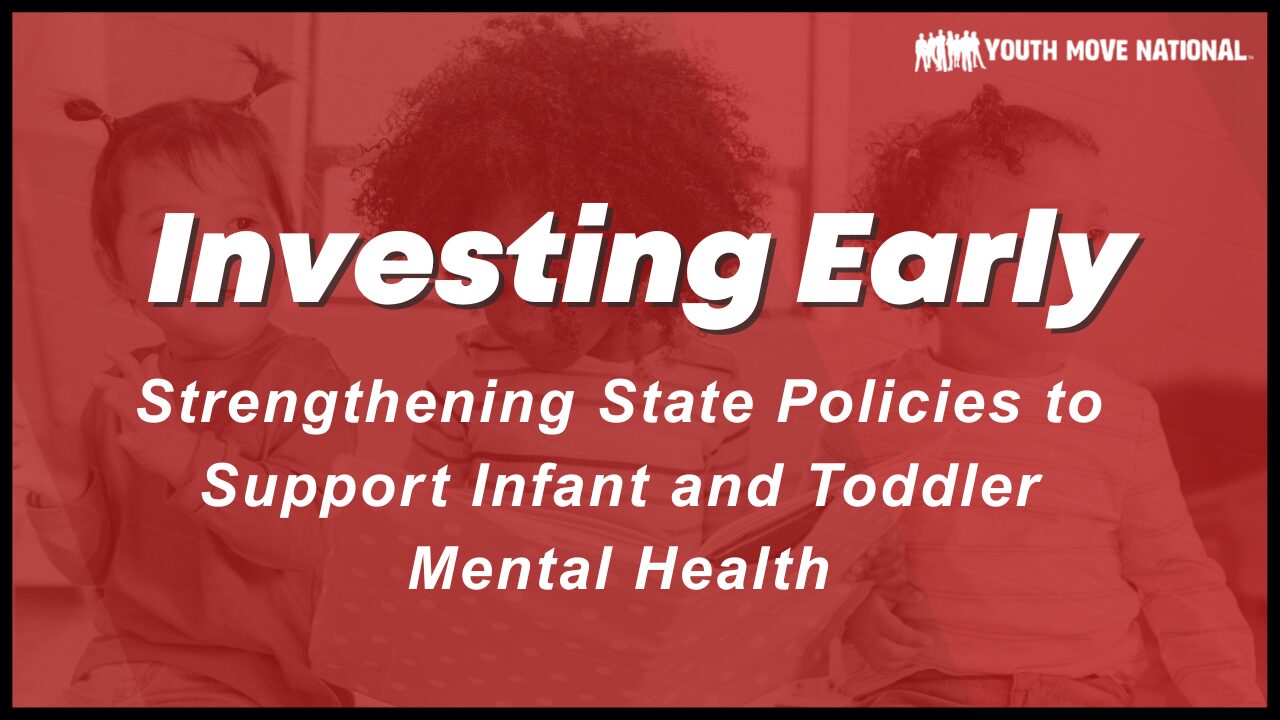 You are currently viewing Investing Early: Strengthening State Policies to Support Infant and Toddler Mental Health